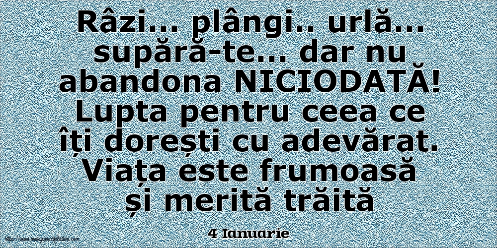 Felicitari de 4 Ianuarie - 4 Ianuarie - Lupta pentru ceea ce îți dorești