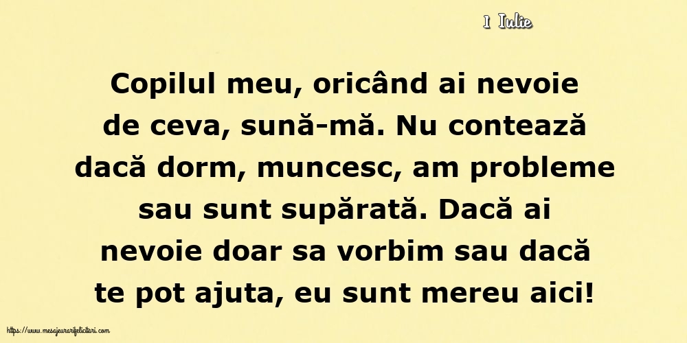 Felicitari de 1 Iulie - 1 Iulie - Pentru copilul meu... Semnat: Mama