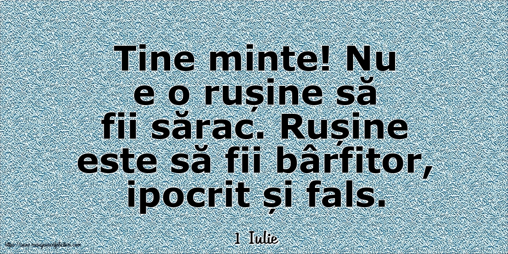 Felicitari de 1 Iulie - 1 Iulie - Nu e o rușine să fii sărac