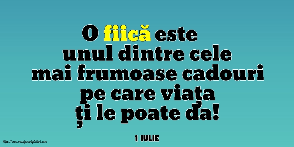 Felicitari de 1 Iulie - 1 Iulie - O fiică