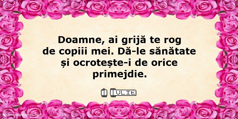 Felicitari de 1 Iulie - 1 Iulie - Doamne, ai grijă te rog de copiii mei