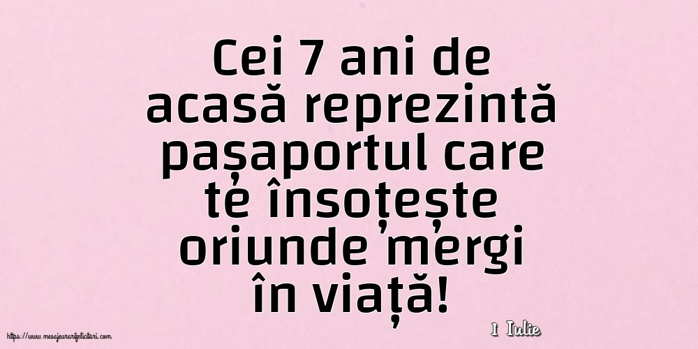 Felicitari de 1 Iulie - 1 Iulie - Cei 7 ani de acasă reprezintă pașaportul