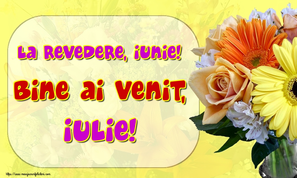 Felicitari de 1 Iulie - La revedere, Iunie! Bine ai venit, Iulie!