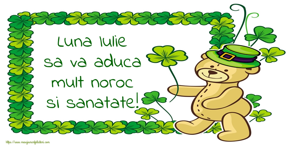 Felicitari de 1 Iulie - Luna Iulie sa va aduca mult noroc si sanatate!