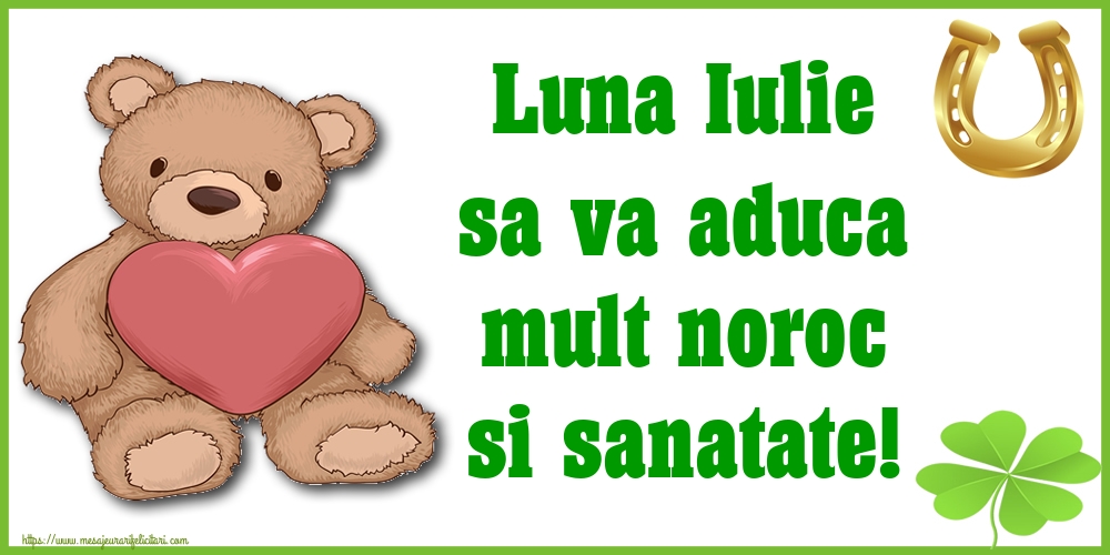 Felicitari de 1 Iulie - Luna Iulie sa va aduca mult noroc si sanatate!