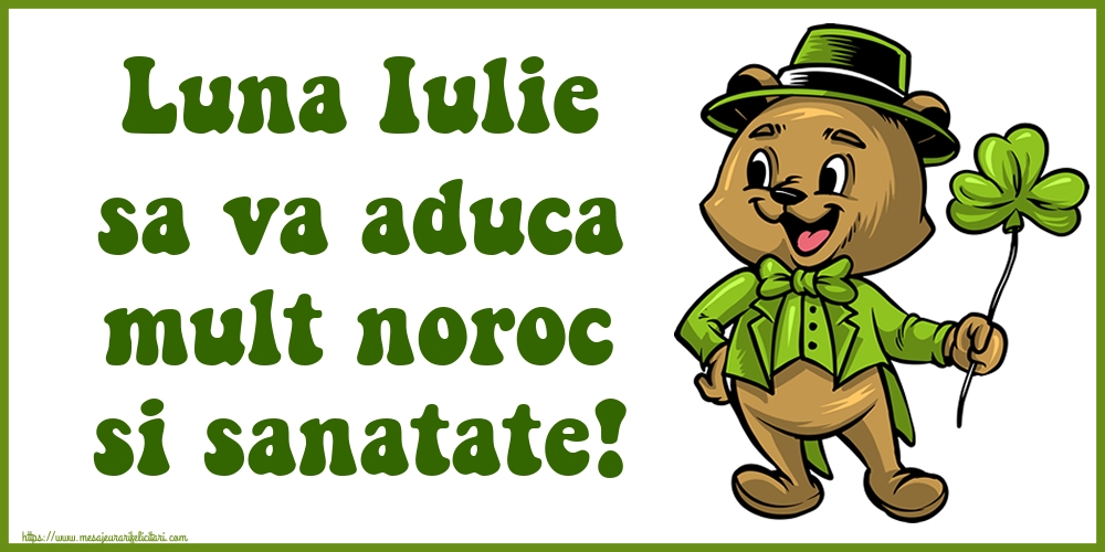 Felicitari de 1 Iulie - Luna Iulie sa va aduca mult noroc si sanatate!