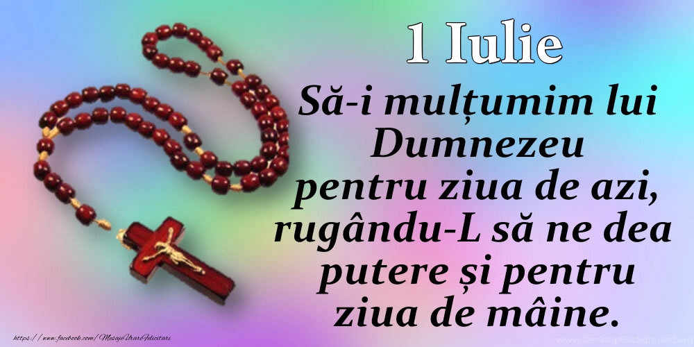 1.Iulie - Mulțumim Doamne pentru ziua de azi