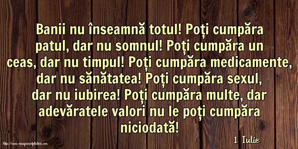 Felicitari de 1 Iulie - 1 Iulie - Banii nu înseamnă totul!