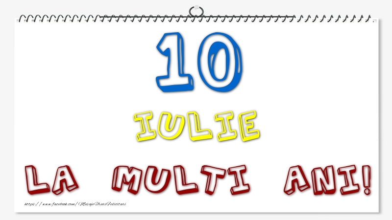 10 Iulie - La multi ani!