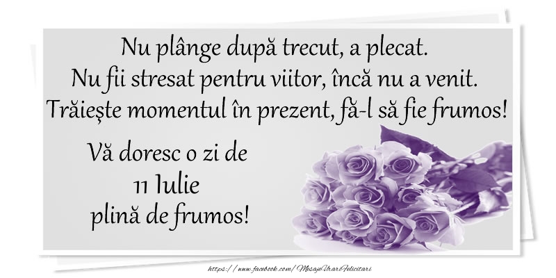 Felicitari de 11 Iulie - Va doresc o zi de 11 Iulie plina de frumos!