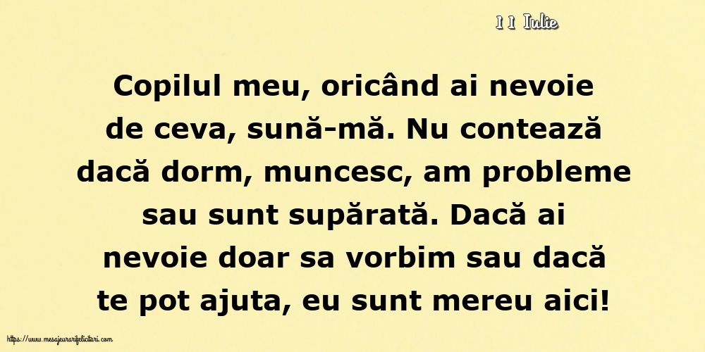 Felicitari de 11 Iulie - 11 Iulie - Pentru copilul meu... Semnat: Mama