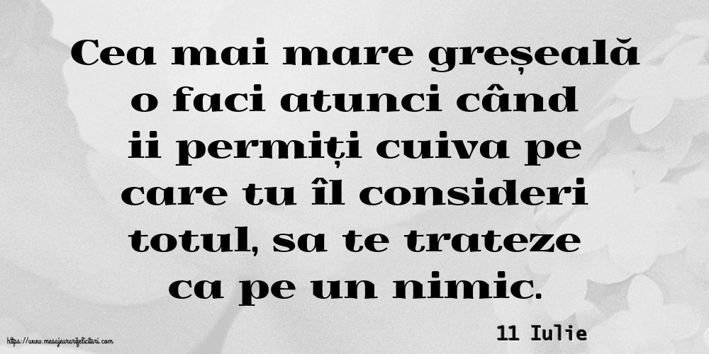 Felicitari de 11 Iulie - 11 Iulie - Cea mai mare greșeală