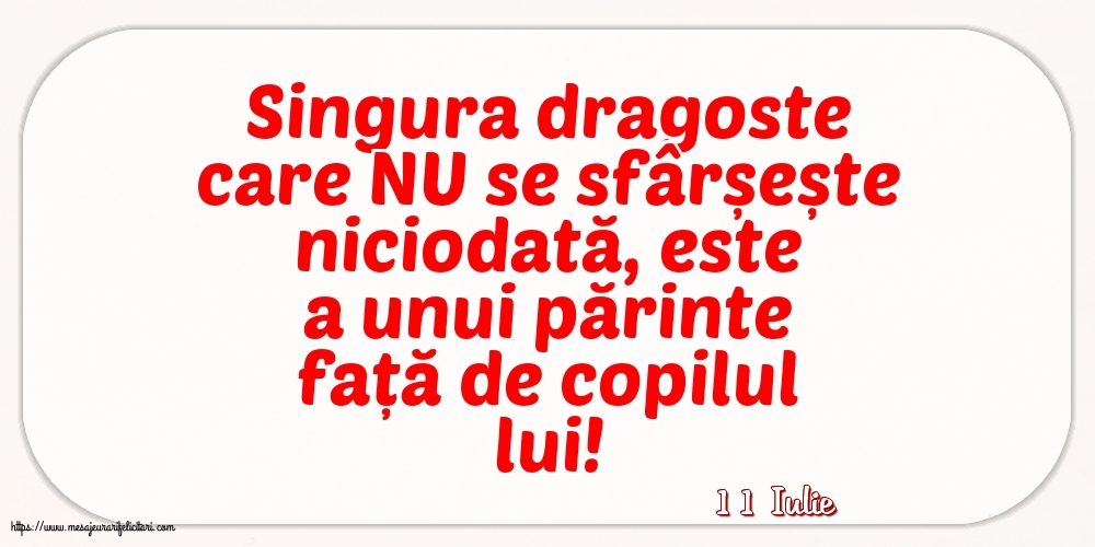 Felicitari de 11 Iulie - 11 Iulie - Singura dragoste