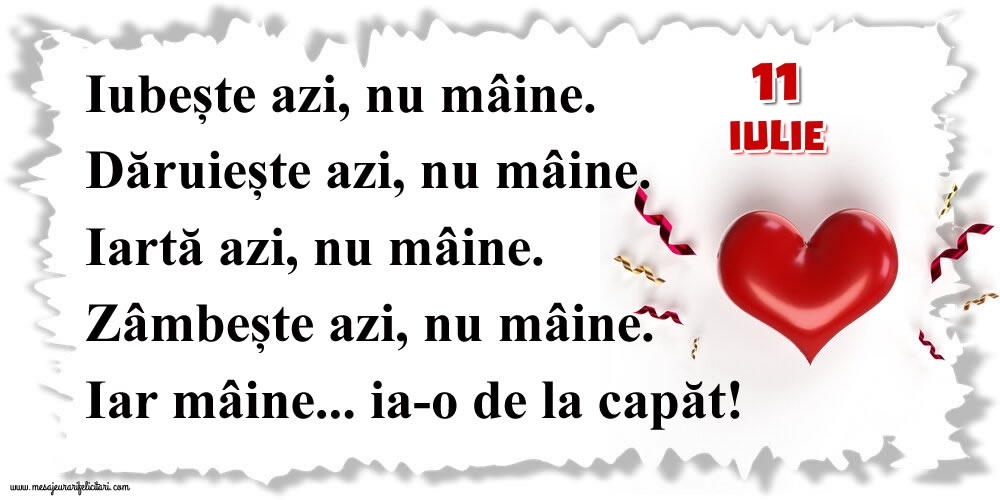 11.Iulie Mâine...ia-o de la capăt!