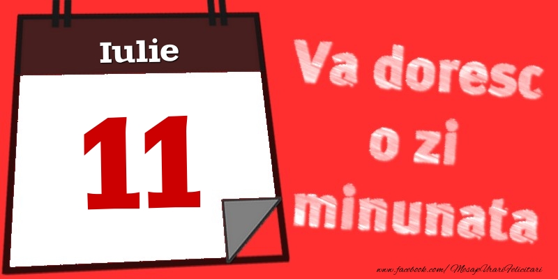 Felicitari de 11 Iulie - Iulie 11  Va doresc o zi minunata