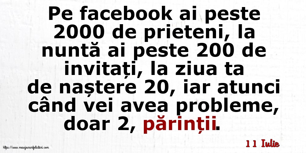 Felicitari de 11 Iulie - 11 Iulie - Pe facebook ai peste 2000 de prieteni, la nuntă ai peste 200 de invitați...