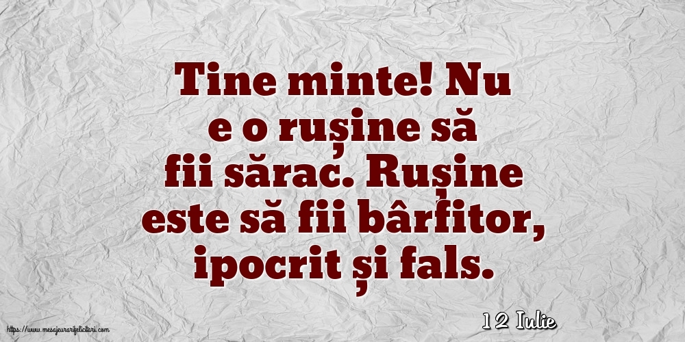 Felicitari de 12 Iulie - 12 Iulie - Nu e o rușine să fii sărac