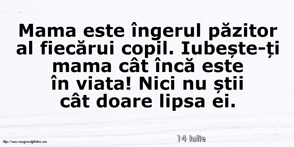 Felicitari de 14 Iulie - 14 Iulie - Mama este îngerul păzitor al fiecărui copil