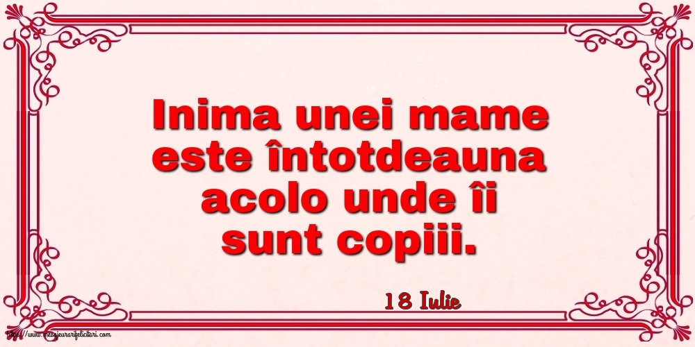 Felicitari de 18 Iulie - 18 Iulie - Inima unei mame