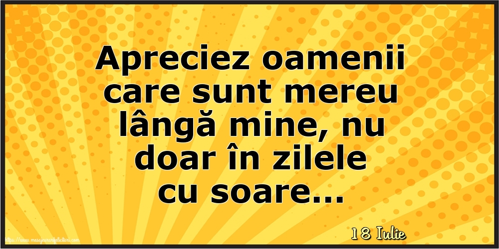 Felicitari de 18 Iulie - 18 Iulie - Apreciez oamenii