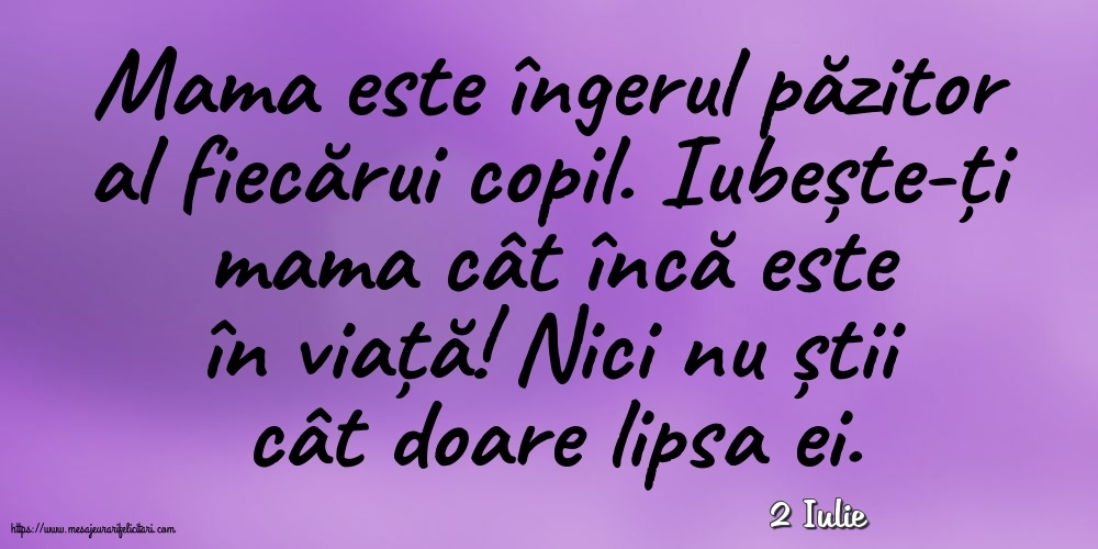 Felicitari de 2 Iulie - 2 Iulie - Mama este îngerul păzitor al fiecărui copil