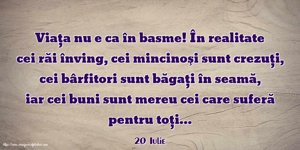 Felicitari de 20 Iulie - 20 Iulie - Viața nu e ca în basme!