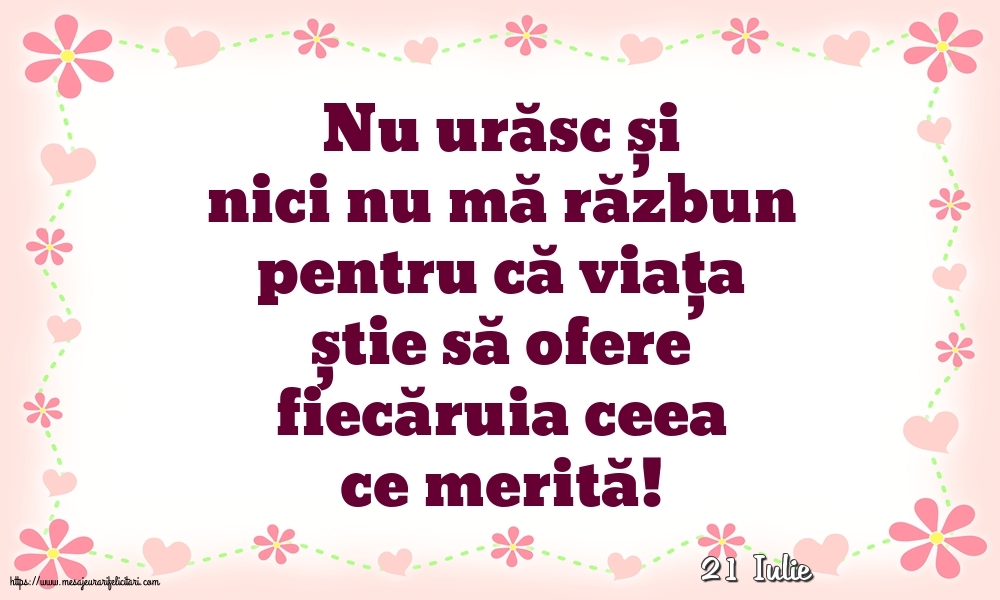 Felicitari de 21 Iulie - 21 Iulie - Nu urăsc și nici nu mă răzbun