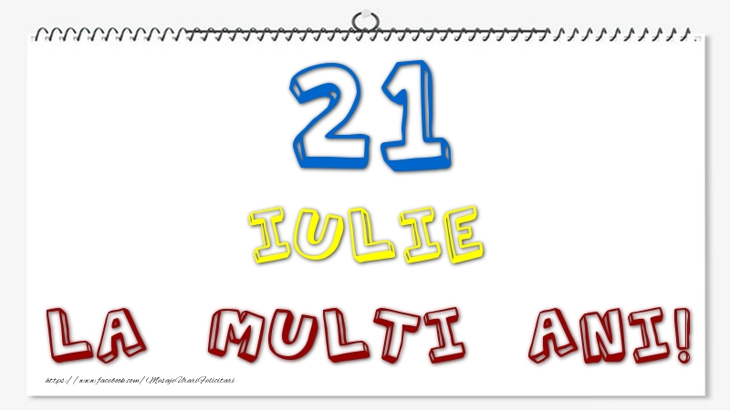 21 Iulie - La multi ani!