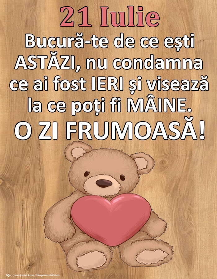 Mesajul zilei de astăzi 21 Iulie - O zi minunată!