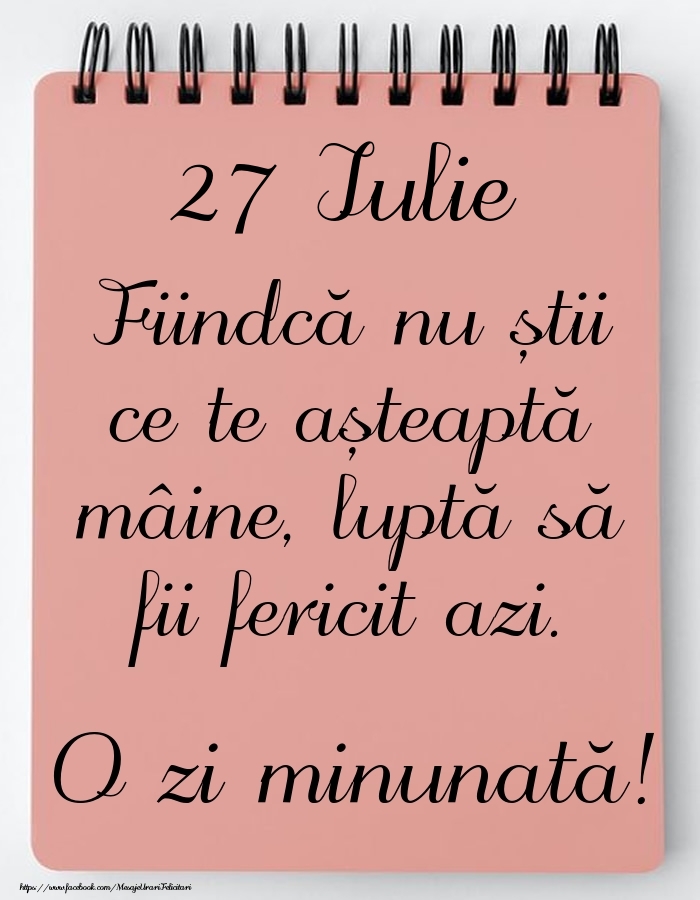 Felicitari de 27 Iulie - Mesajul zilei -  27 Iulie - O zi minunată!