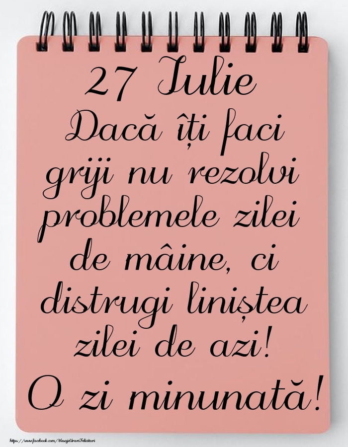 Felicitari de 27 Iulie - 27 Iulie - Mesajul zilei - O zi minunată!