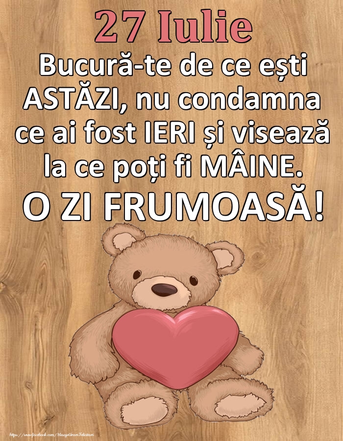 Felicitari de 27 Iulie - Mesajul zilei de astăzi 27 Iulie - O zi minunată!