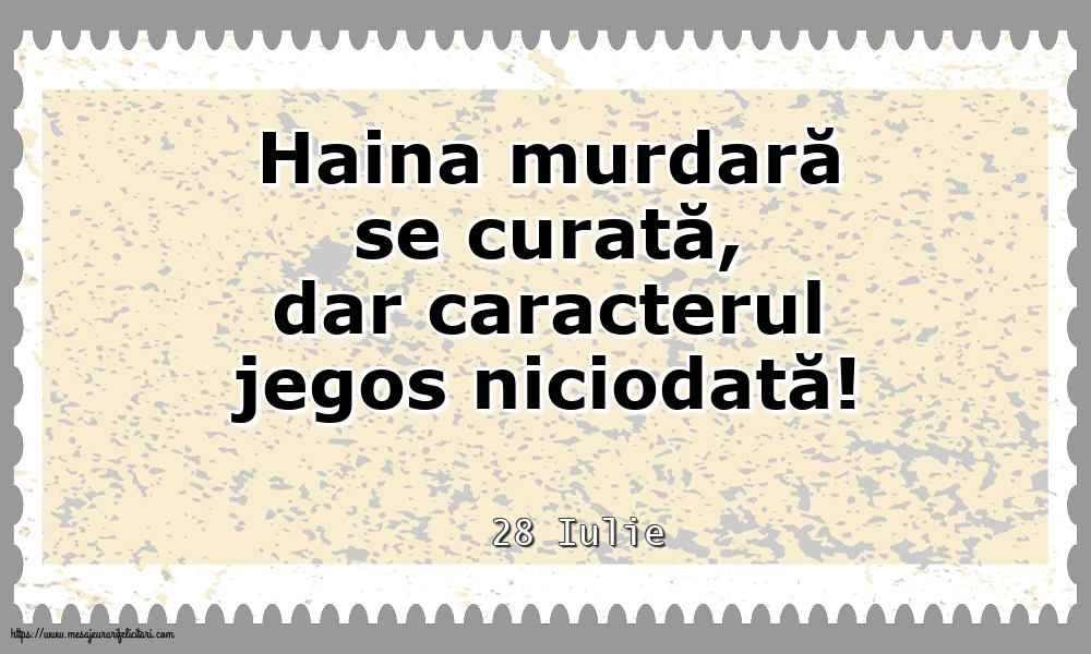 Felicitari de 28 Iulie - 28 Iulie - Haina murdară se curată