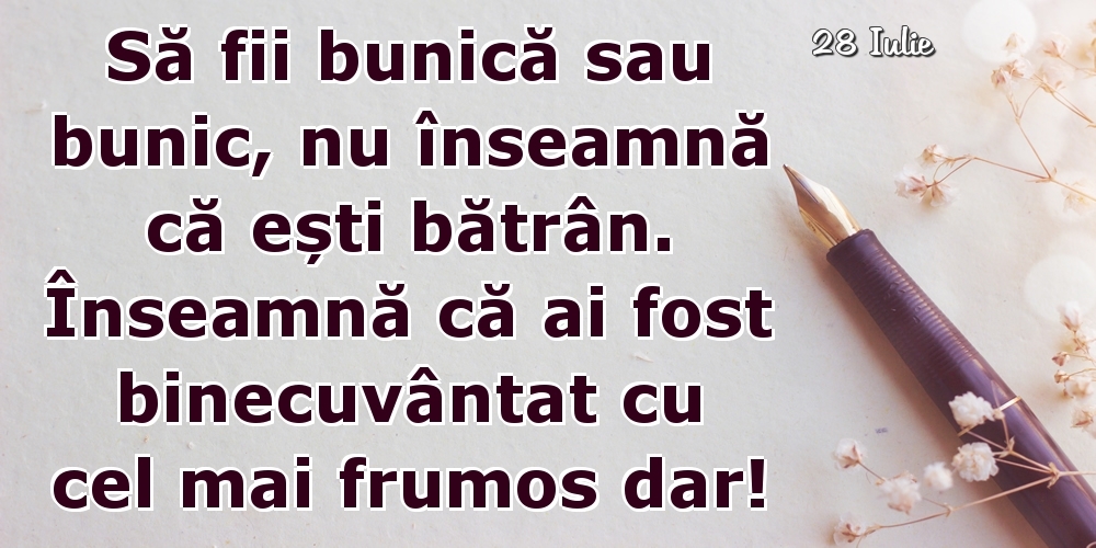 Felicitari de 28 Iulie - 28 Iulie - Să fii bunică sau bunic...