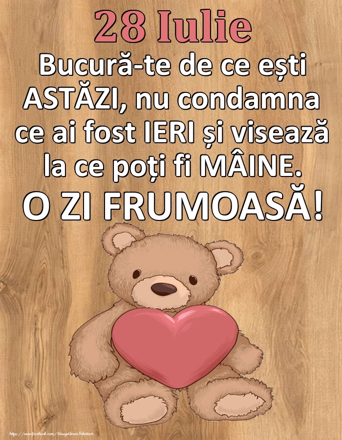 Mesajul zilei de astăzi 28 Iulie - O zi minunată!