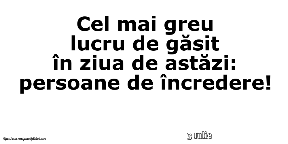 Felicitari de 3 Iulie - 3 Iulie - Cel mai greu lucru