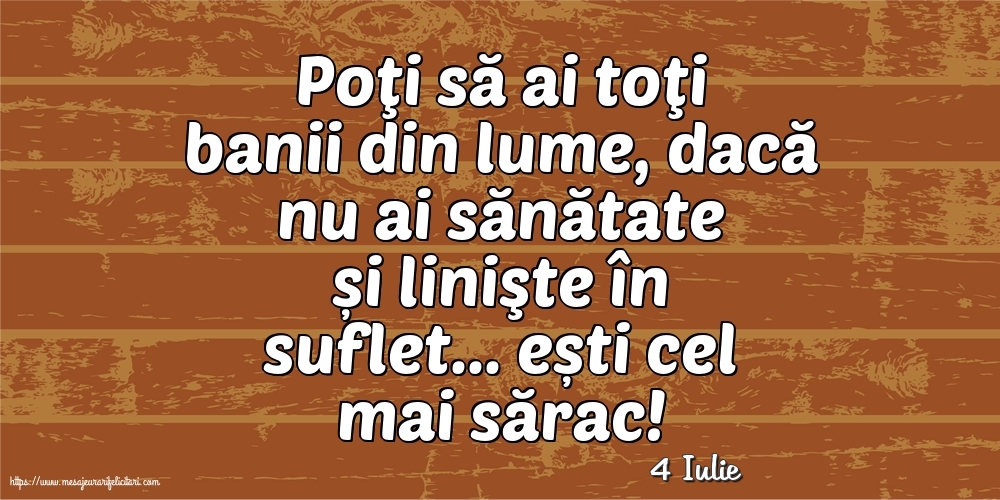 Felicitari de 4 Iulie - 4 Iulie - Poţi să ai toţi banii din lume