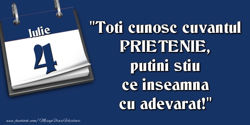 Toti cunosc cuvantul PRIETENIE, putini stiu ce inseamna cu adevarat! 4 Iulie