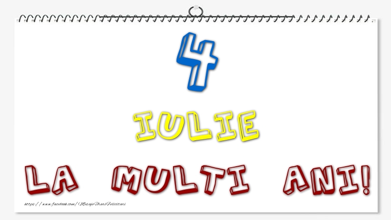 4 Iulie - La multi ani!