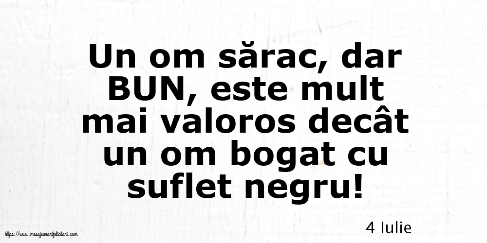 Felicitari de 4 Iulie - 4 Iulie - Un om sărac, dar BUN