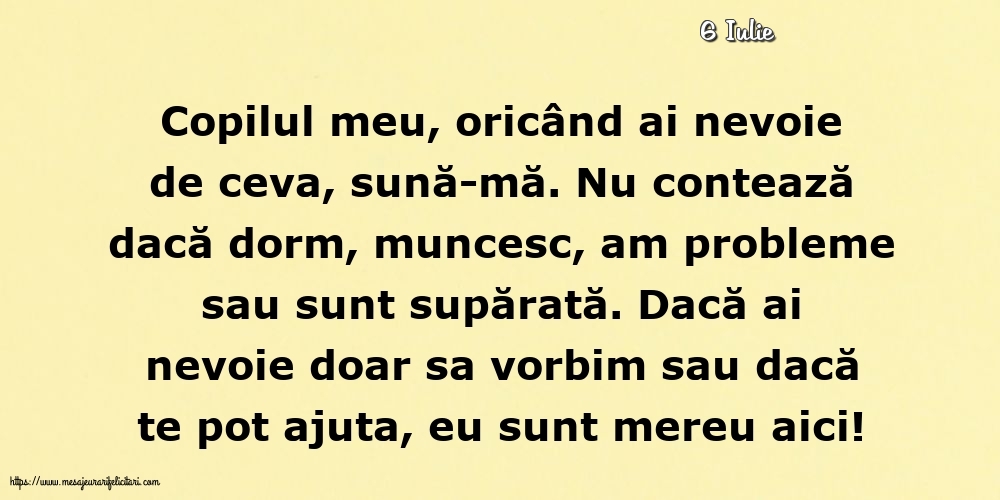 Felicitari de 6 Iulie - 6 Iulie - Pentru copilul meu... Semnat: Mama