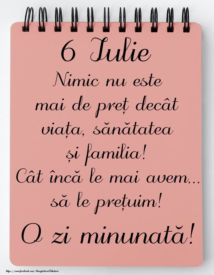 Felicitari de 6 Iulie - Mesajul zilei de astăzi 6 Iulie - O zi minunată!