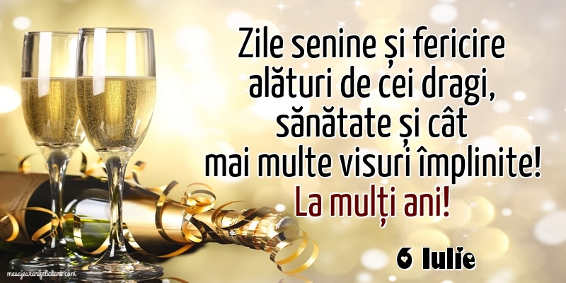 Felicitari de 6 Iulie - 6 Iulie - La mulți ani!