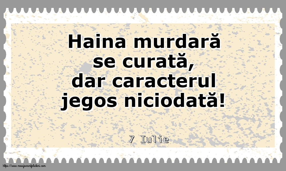 Felicitari de 7 Iulie - 7 Iulie - Haina murdară se curată