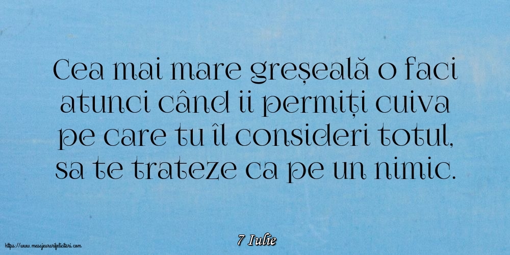 Felicitari de 7 Iulie - 7 Iulie - Cea mai mare greșeală