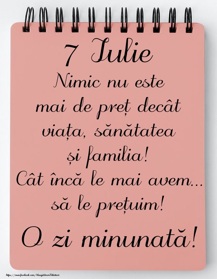 Mesajul zilei de astăzi 7 Iulie - O zi minunată!