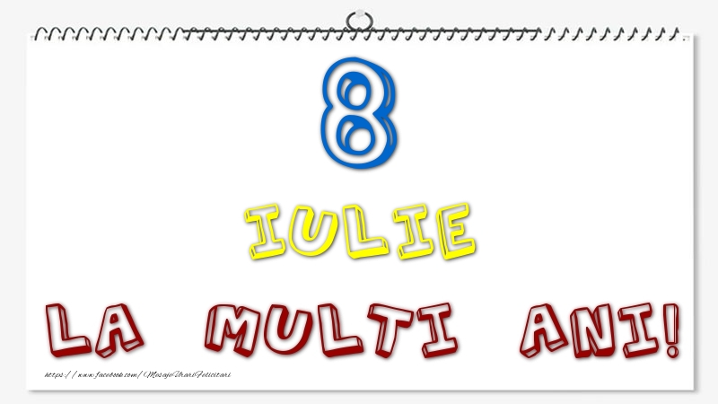 8 Iulie - La multi ani!