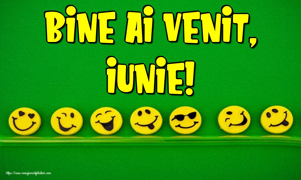 Felicitari de 1 Iunie - Bine ai venit, Iunie!