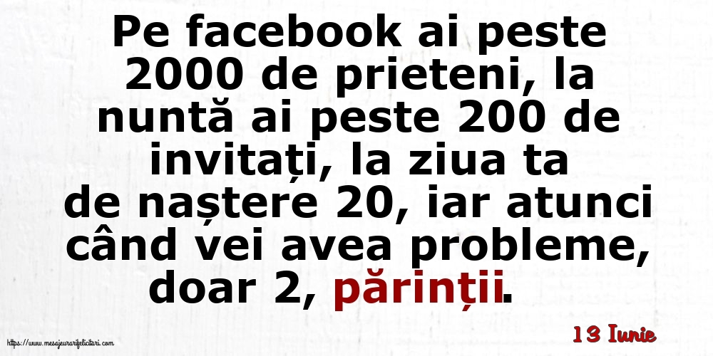 Felicitari de 13 Iunie - 13 Iunie - Pe facebook ai peste 2000 de prieteni, la nuntă ai peste 200 de invitați...