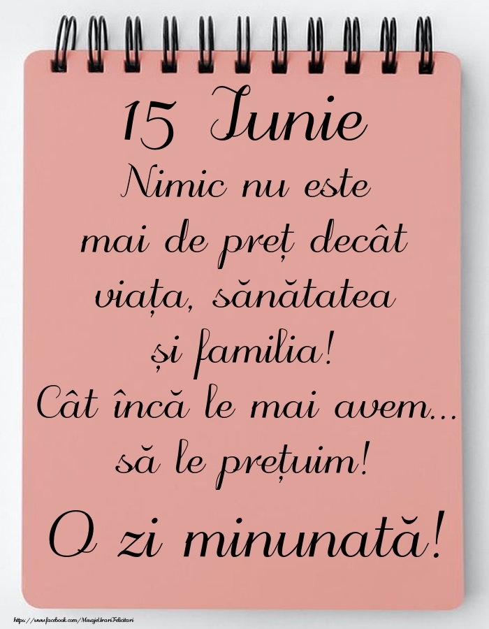 Mesajul zilei de astăzi 15 Iunie - O zi minunată!